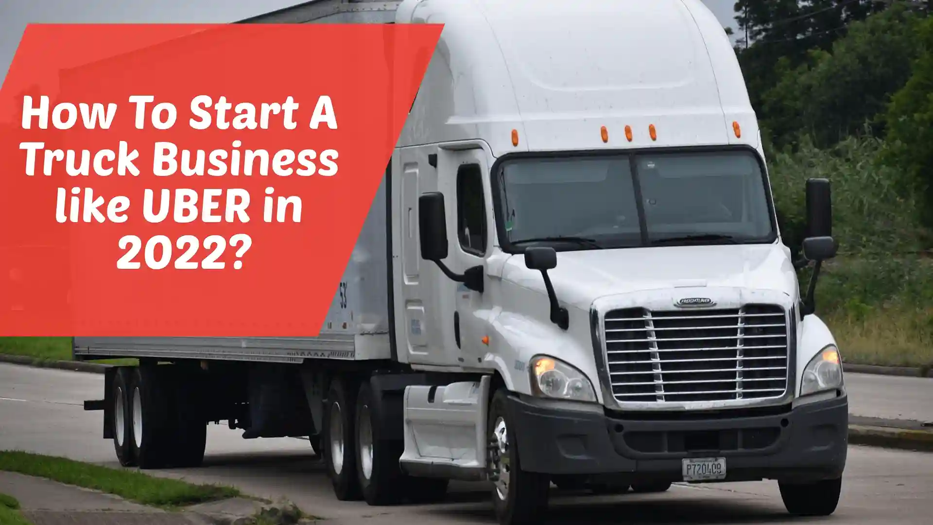 How To Super Start A Truck Business like UBER in 2029?