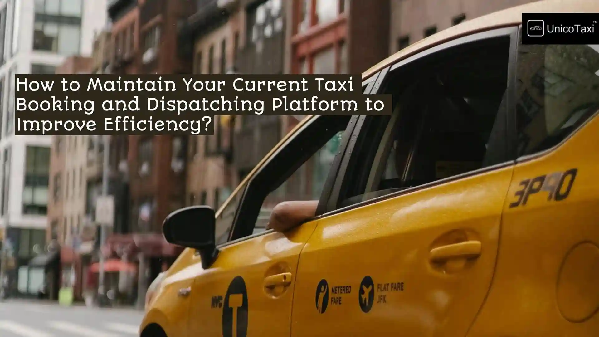 Keep Your Taxi Dispatch Software Running Efficiently