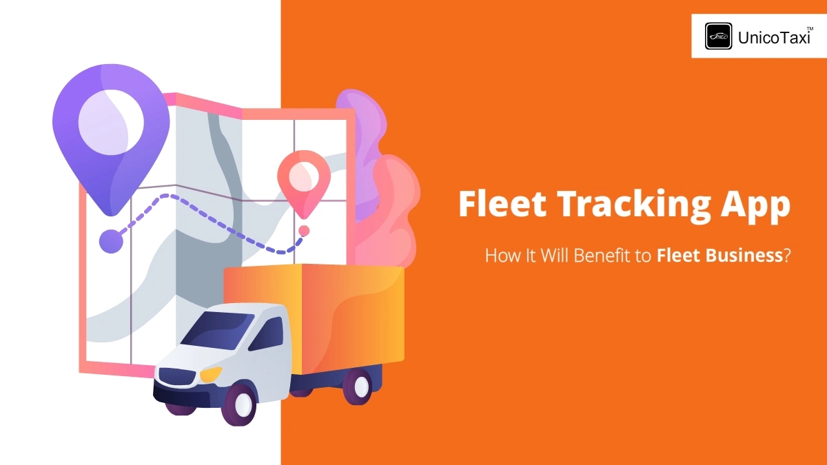 What Is a Fleet Tracking App? How It Will Benefit to Business?